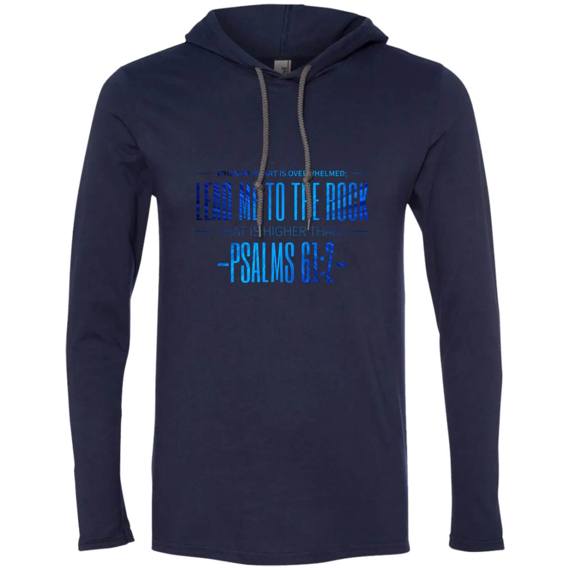 Bible Verse Men Long Sleeve T-Shirt Hoodie - Lead Me To The Rock That Is Higher Than I ~Psalm 61:2~ Design 4