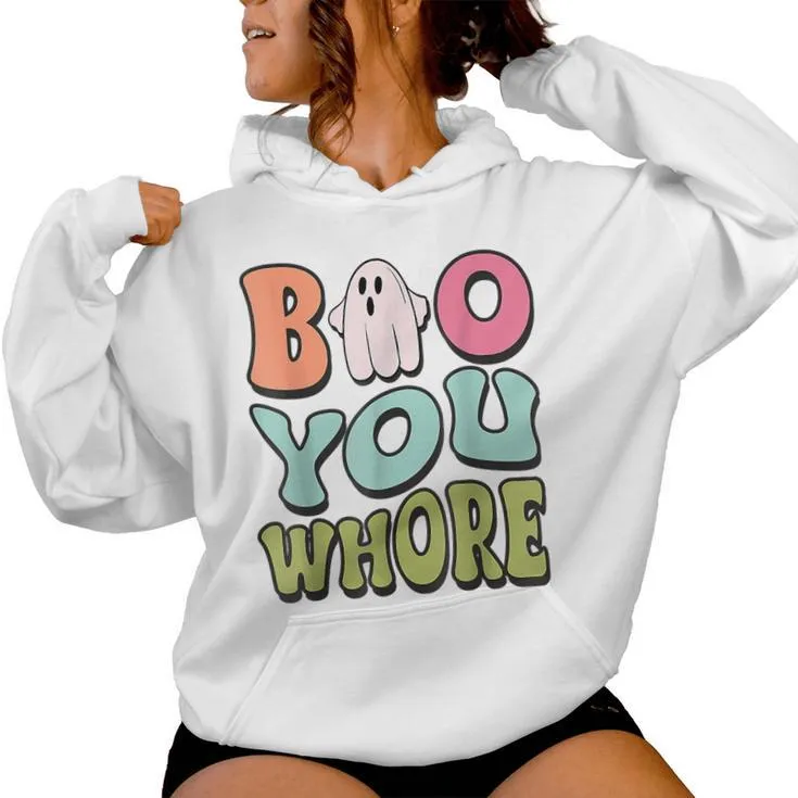 Boo You Whore Groovy Halloween Cute Ghost Women Hoodie