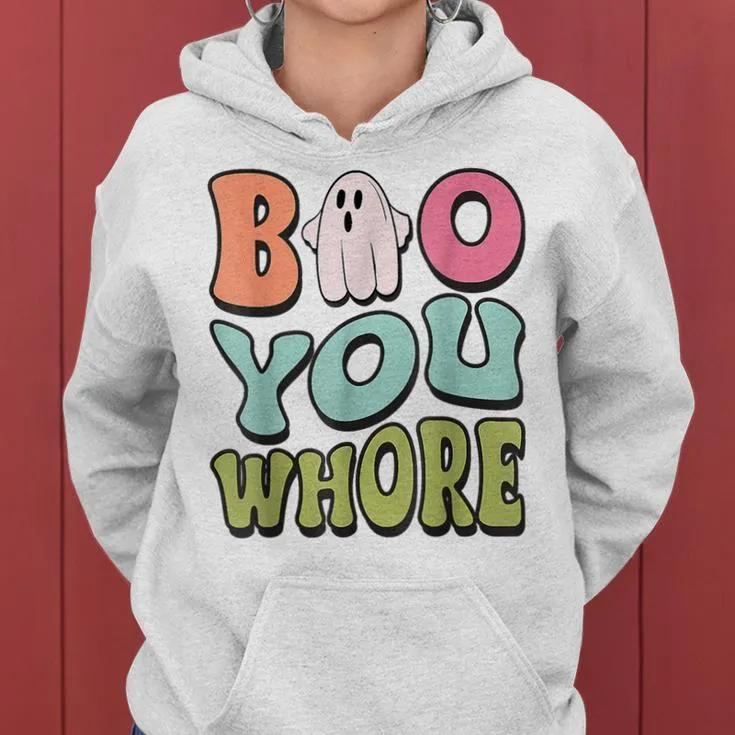 Boo You Whore Groovy Halloween Cute Ghost Women Hoodie